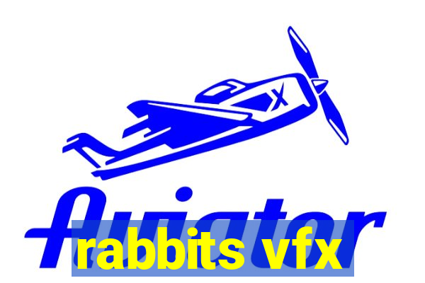 rabbits vfx